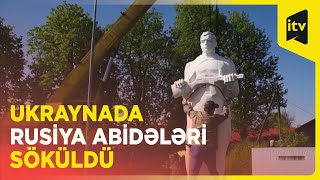 Ukraynada  Rusiyaya aid abidələr sökülür