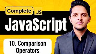 Comparison Operators in JavaScript | JavaScript Full Course Step-by-Step Guide - Part #10