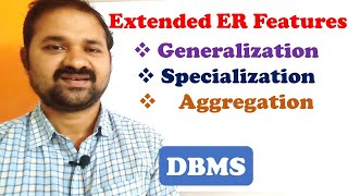 Extended ER Features || Generalization || Specialization || Aggregation || DBMS