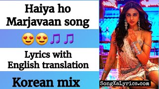 (English  lyrics )- Marjaavaan: Haiya Ho song lyrics with English translation| Sidharth M, Rakul  |