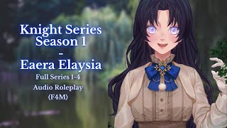 Knight Series Season 1 [Eaera Elaysia] Full Series | Audio Roleplay [F4M]