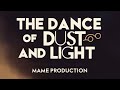 Mame Production | The Dance of Dust and Light