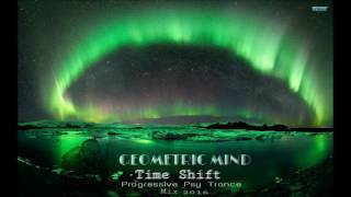Geometric Mind -  Time Shift (Progressive Psy Mix 2016)