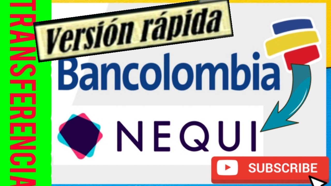 Inscribir Y Transferir A Las Cuentas Nequi De Bancolombia (version ...