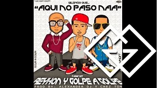 Golpe a Golpe Feat. Reykon El Lider - Aqui No Paso Na [Canción Oficial] ®