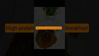 lose 7 kg | High protein breakfast for weight loss  #weightloss #bellyfatloss #shorts