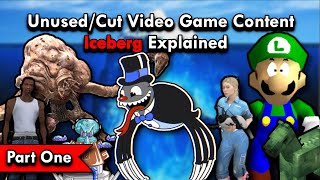 The Unused and Cut Video Game Content Iceberg Explained (Part 1)