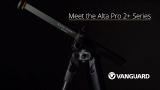 Vanguard Alta Pro 2+ Series Overview