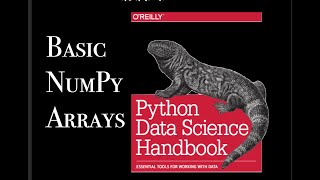 Python Data Science Handbook: Numpy Pt.1