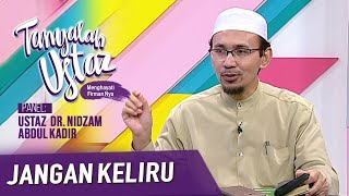 Tanyalah Ustaz (2020) |  Jangan Keliru (Thu, May 7)