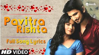 Pavitra Rishta - Title Song | Lyrical Video | Zee TV | HD
