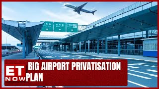 Budget Buzz: Govt May Privatise More Airports; A Relief For Passengers?