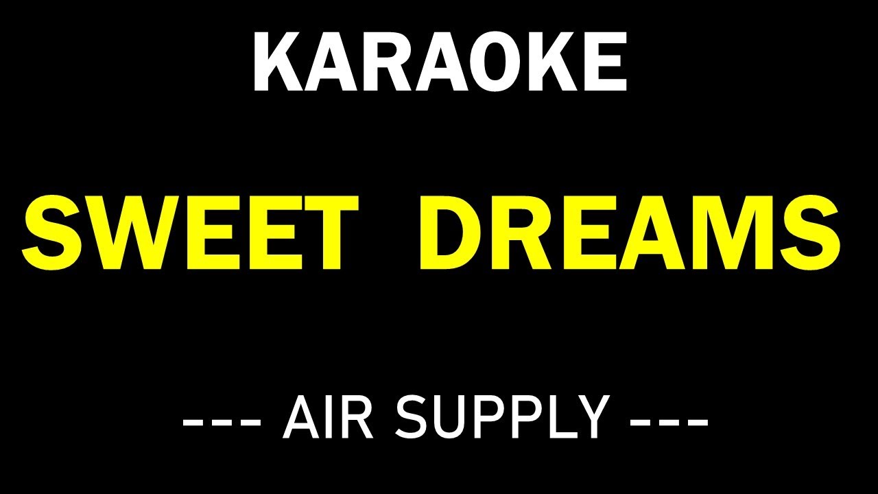 SWEET DREAMS ( AIR SUPPLY ) KARAOKE MUSIC BOX - YouTube Music