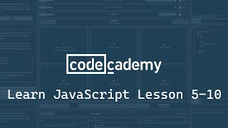 Codecademy: Learn JavaScript: Introduction: Exercises 5-10