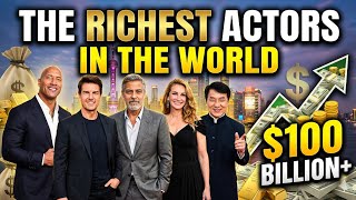 Richest Actors In The World