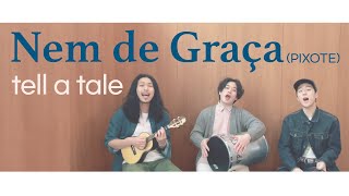 tell a tale - Nem de Graça (cover)