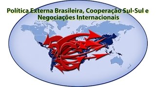 Sem Diplomacia 20 - Política Externa Brasileira, Cooperação Sul-Sul e Negociações Internacionais