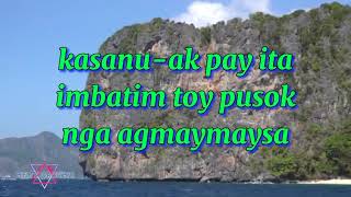 Basol ko kadi (Lyrics) the original ilokano song