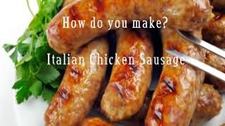 How to make Italian Chicken Sausage