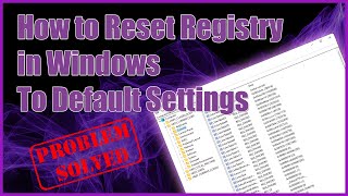 How to Reset Registry in Windows to Default Settings