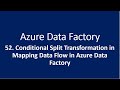 52. Conditional Split Transformation in Mapping Data Flow in Azure data factory