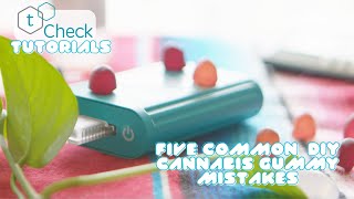 5 Common Mistakes When Making DIY Cannabis Gummies | tCheck Tutorials
