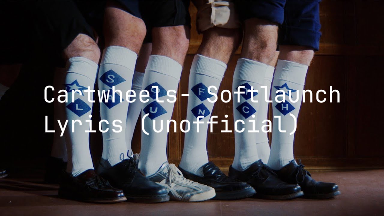 Cartwheels Softlaunch Lyrics Unofficial Youtube