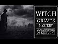 Mysterious Witch Graves: The Haunting of Wynn Cemetery