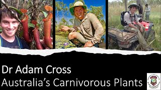 Questions about the Carnivorous Plants of Australia with Dr. Adam Cross