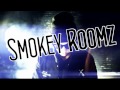 TMI PRESENTS SMOKEY ROOMZ 