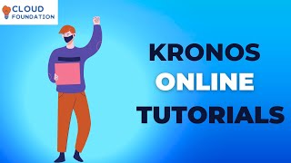 Kronos Tutorial | Kronos Course Online | Kronos Training For Beginners | Kronos | CloudFoundation