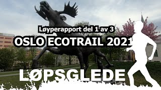 Oslo Ecotrail 2021 løyperapport del 1 av 3