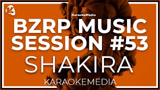 SHAKIRA || BZRP Music Sessions #53 ( INSTRUMENTAL KARAOKE )