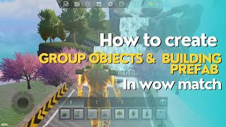 How to create Group objects & Building prefab in wow | wow tutorial video | Pubgmobile