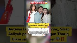 Aaliyah cemburu dengan Fuji😱⁉️