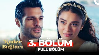 Kader Bağları 3. Bölüm