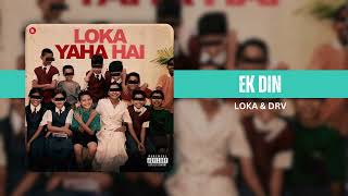 EK DIN | LOKA | DRV | OFFICIAL AUDIO | LOKA YAHA HAI (SIDE B)