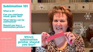 Sublimation 101 \u0026 Should you buy a sublimation printer?