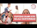 Penyebab Suami Istri Sering Bertengkar dan Keluarga Tak Harmonis