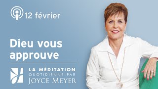 12 février | Dieu vous approuve – Méditation Quotidienne par Joyce Meyer