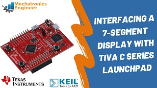 Interfacing a 7-Segment Display with TIVA C Series LaunchPad