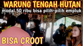 Wow 🤫 WARUNG TENGAH HUTAN BISA CROOT  || modal 50 ribu bisa pilih-pilih empluk