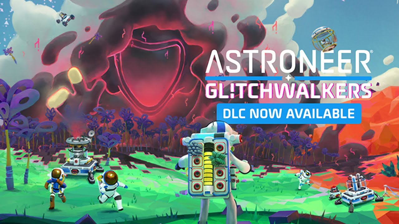 Astroneer Glitchwalkers Launch Trailer Youtube