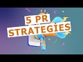 5 PR Strategies and Tactics