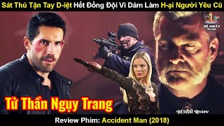 S-át Th-ủ Tận Tay D-Iệt Hết Đồng Đội Vì Dám Làm H-Ại Người Yêu Cũ | Review Phim: Accident Man