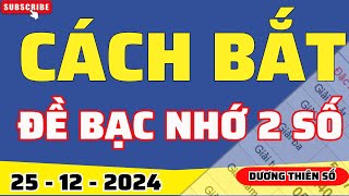 SOI CẦU XSMB 25/12 - SOI CẦU MIỀN BẮC - SOI CẦU ĐỀ - SOI CẦU LÔ - XSMB | DƯƠNG THIÊN SỐ !