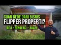 BAGAIMANA CARA CEPAT KAYA DARI FLIPPER PROPERTI ?!