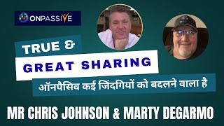 #ONPASSIVE ll ऑनपैसिव कई जिंदगियों को बदलने वाला है ll CHRIS JOHNSON AND MARTY DEGARMO