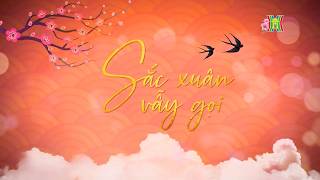 Sắc xuân vẫy gọi | Phim tài liệu