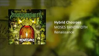 MOSES BANDWIDTH - Hybrid Chosroes